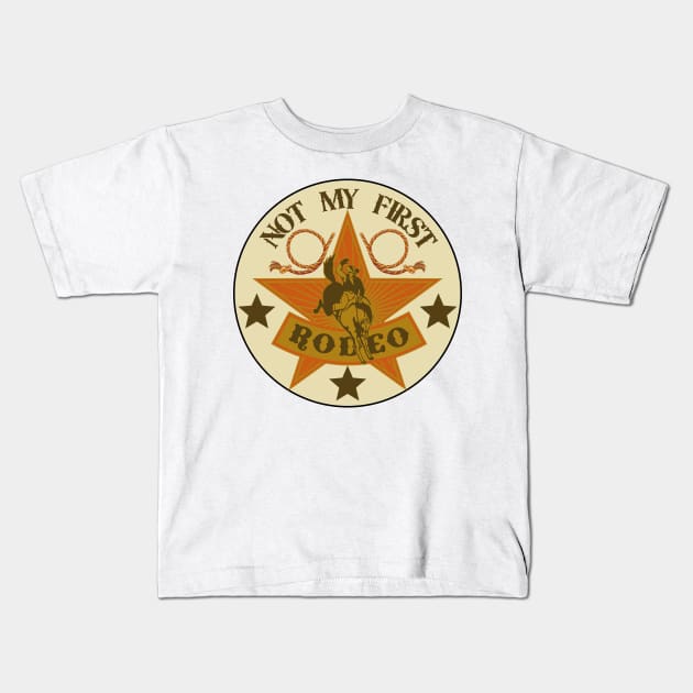 Not My First Rodeo, Not My First Time Kids T-Shirt by Coralgb